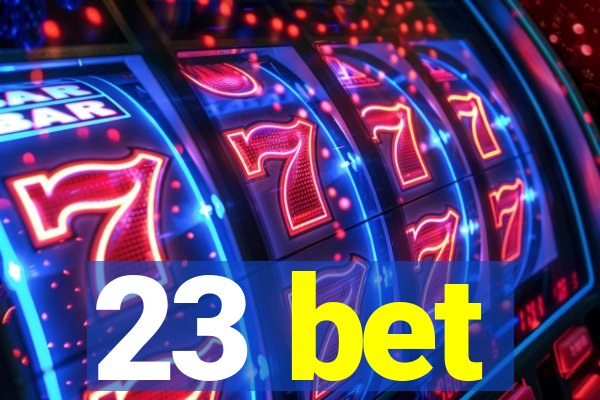 23 bet